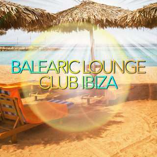 Balearic Lounge Club Ibiza - 2014 Mp3 Full indir